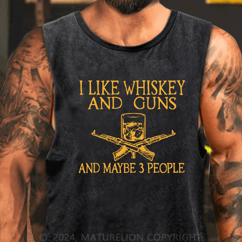 Maturelion Men's Tank TOP I Like Whiskey And Guns And Maybe 3 People Tank Top