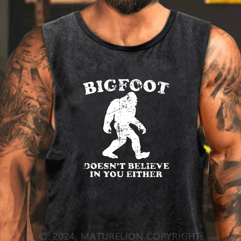 Maturelion Men's Tank Top Bigfoot Doesn't Believe In You Either Tank Top