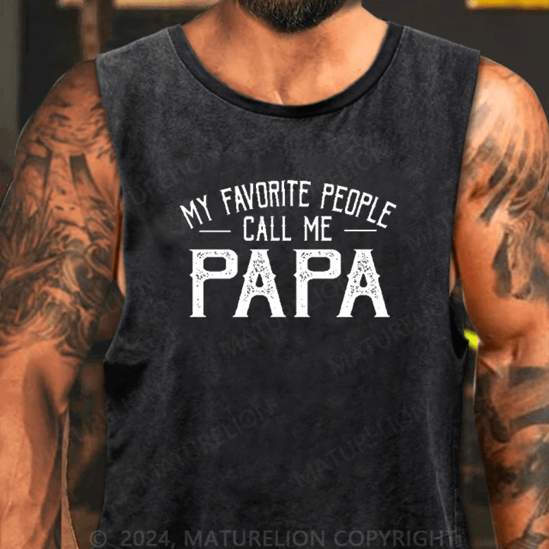 Maturelion Men's Tank Top My Favorite People Call Me Papa Tank Top