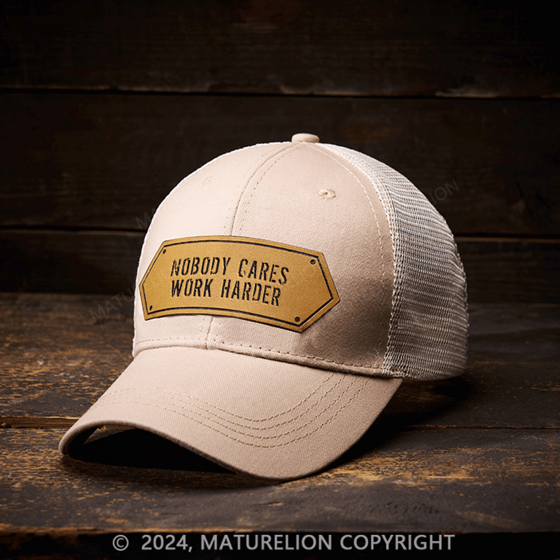 Maturelion Nobody Cares Work Harder Leather Patch Cap