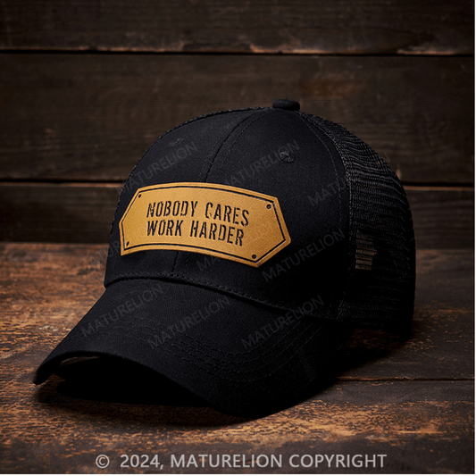 Maturelion Nobody Cares Work Harder Leather Patch Cap