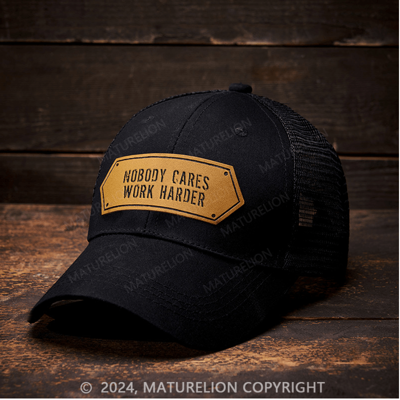 Maturelion Nobody Cares Work Harder Leather Patch Cap