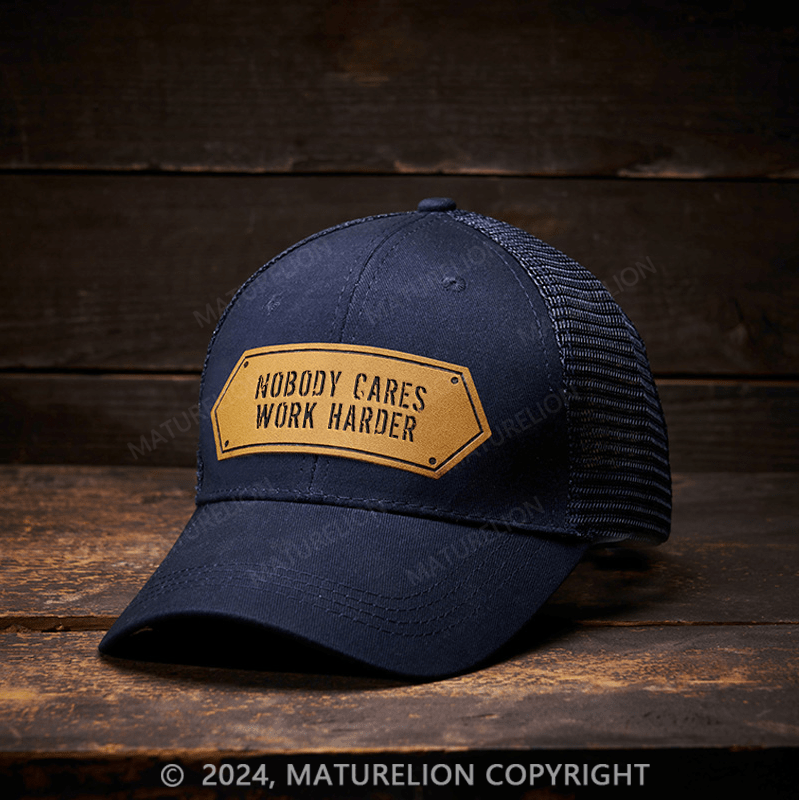 Maturelion Nobody Cares Work Harder Leather Patch Cap