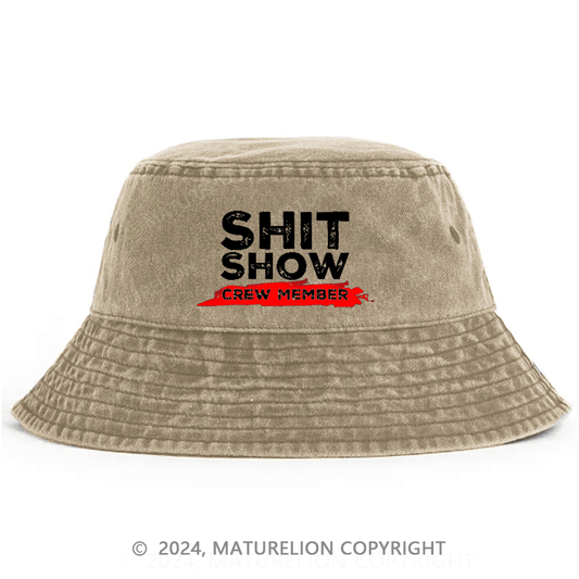 Maturelion Shit Show Crew Member Bucket Hat