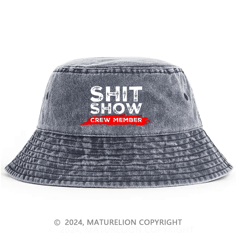 Maturelion Shit Show Crew Member Bucket Hat