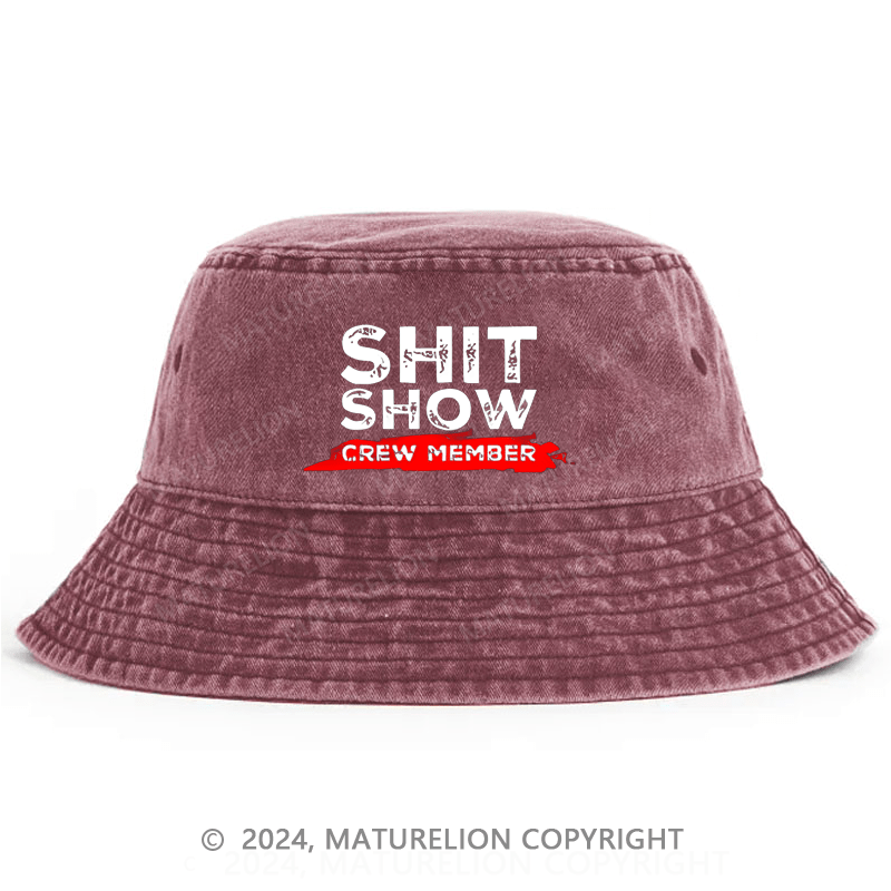 Maturelion Shit Show Crew Member Bucket Hat