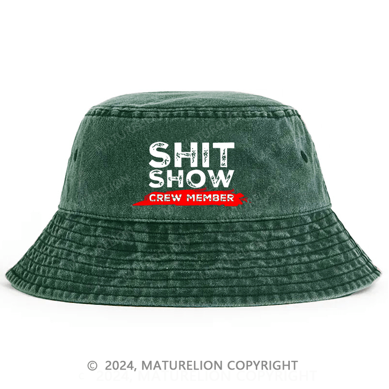 Maturelion Shit Show Crew Member Bucket Hat