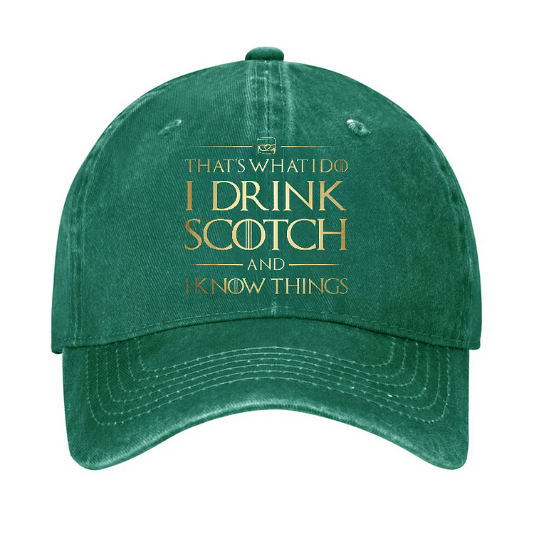 Maturelion That's What I Do I Drink Scotch And I Know Things Cap