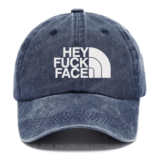 Maturelion Hey Fuck Face Embroidered Cap