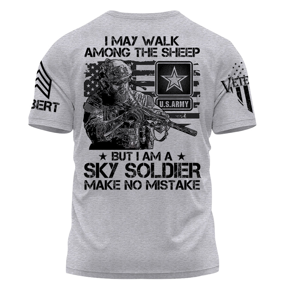 I May Walk Among The Sheep But Make No Mistake Custom Shirt For Veteran Soldier H2511 Do99