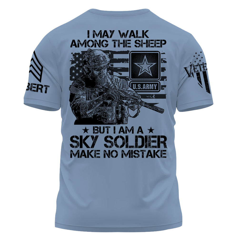 I May Walk Among The Sheep But Make No Mistake Custom Shirt For Veteran Soldier H2511 Do99