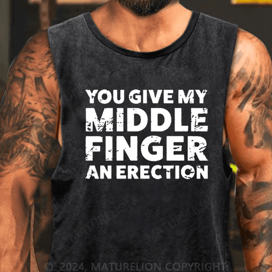 You Give My Middle Finger An Erection Tank TOP