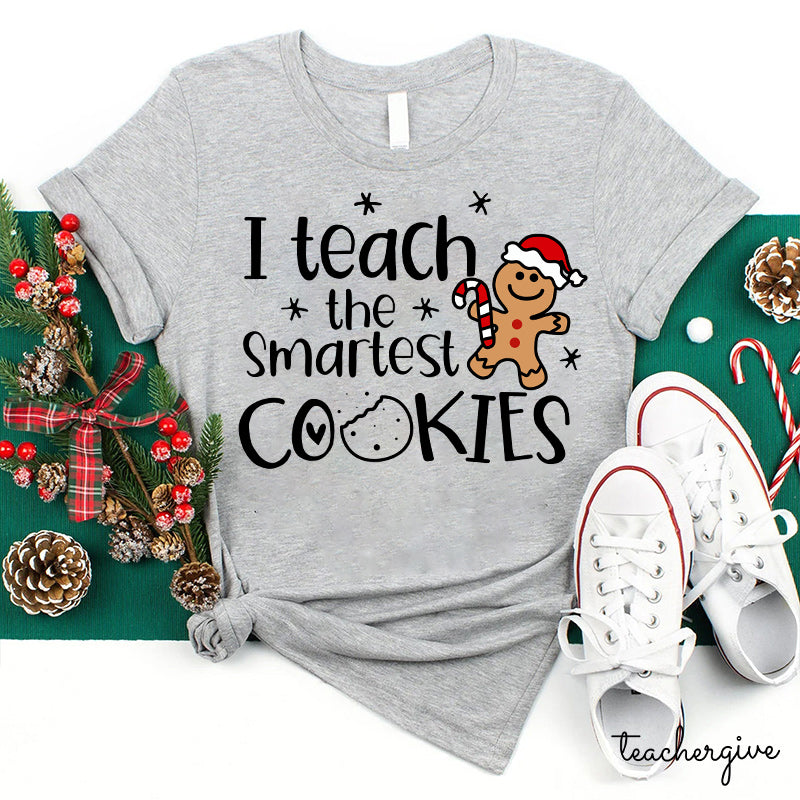 Christmas I Teach The Smartest Cookies T-Shirt