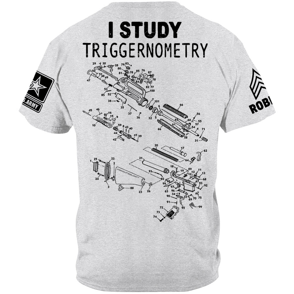 Rifle Schematic I Study Triggernometry Custom Shirt For Veteran H2511