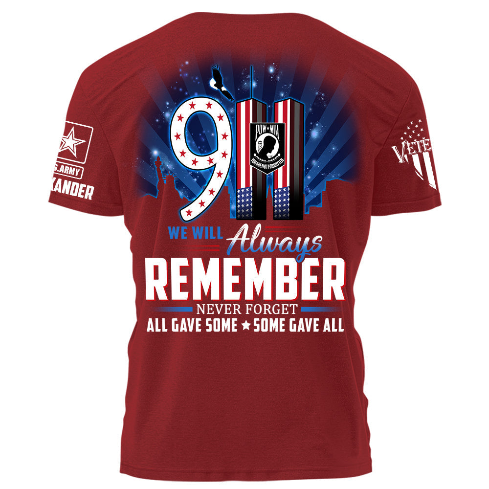 911 We Will Always Remember All Gave Some Some Gave All Personalized Shirt For Veteran H2511