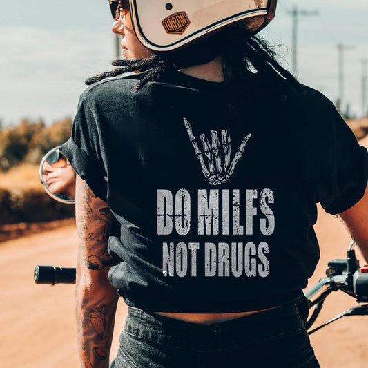 Do Milfs Not Drugs T-shirt