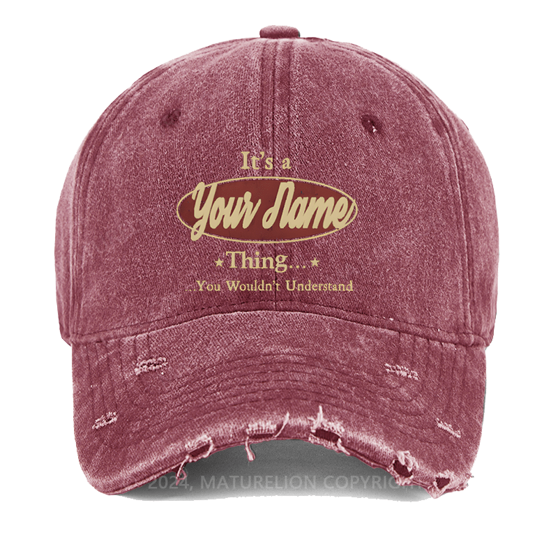 Maturelion It's A Your Name Thing You Wouldn't Understand  Custom Washed Cap