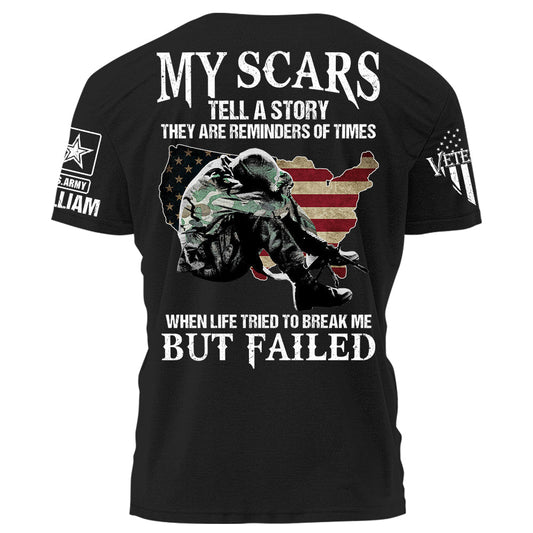 My Scars Tell A Story When Life Tried To Break Me But Failed Personalized Shirt For Veteran H2511