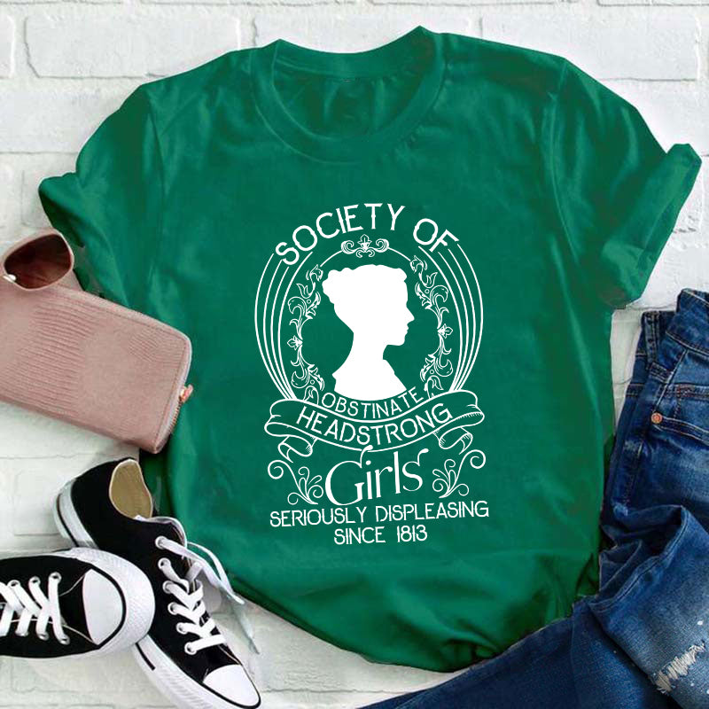 Society Of Obstinate Headstrong Girls Teacher T-Shirt