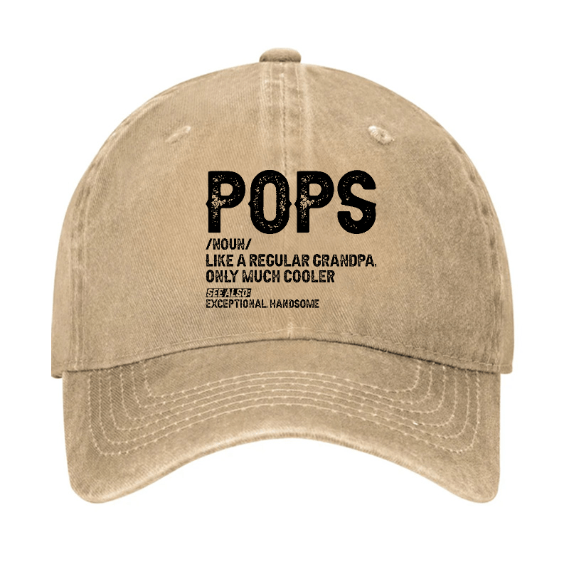 Pops Like A Regular Grandpa Only Much Cooler See Also: Exceptionally Handsome Cap (Free Customization)