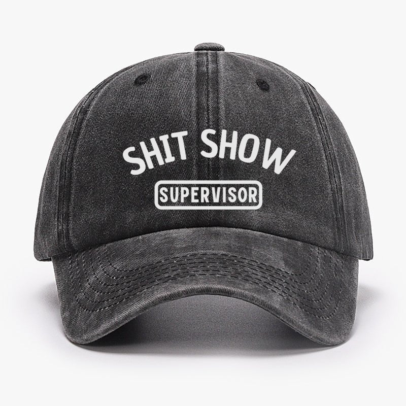 Shit Show Supervisor Funny Cap (Free Customization)