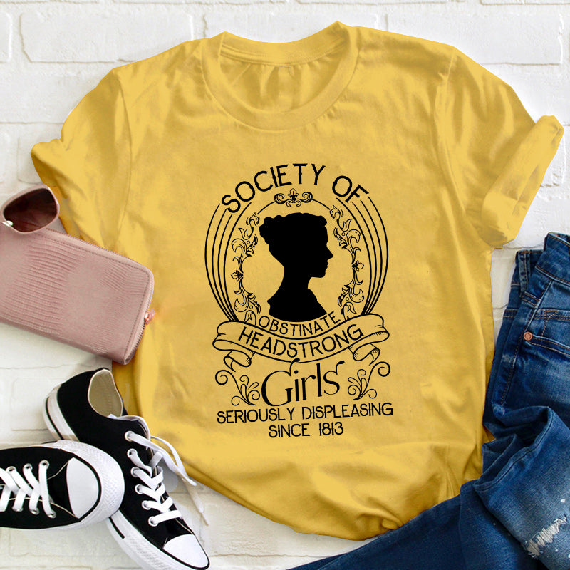 Society Of Obstinate Headstrong Girls Teacher T-Shirt