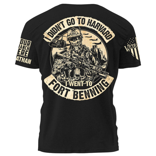 I Didn't Go To Harvard I Wen To Fort Benning Personalized   Shirt For Veteran Veterans Day Shirt H2511