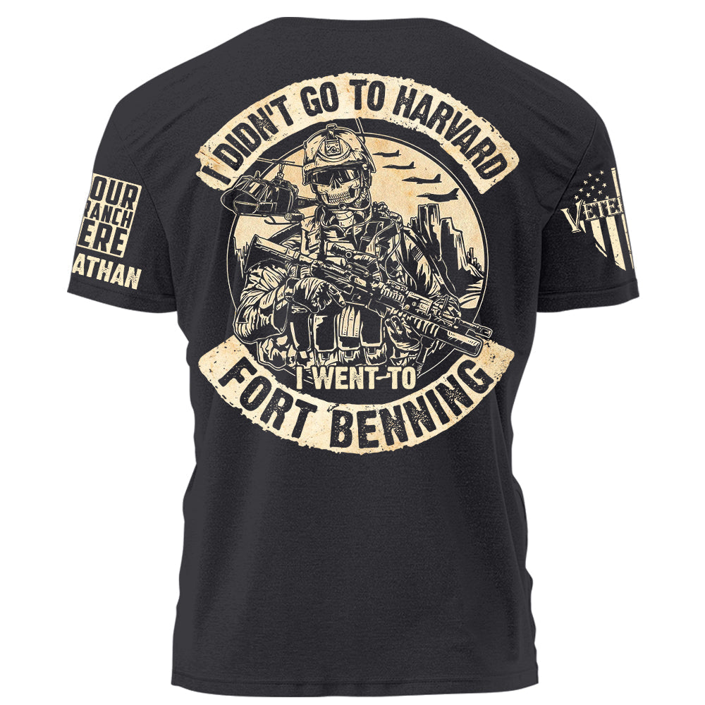 I Didn't Go To Harvard I Wen To Fort Benning Personalized   Shirt For Veteran Veterans Day Shirt H2511