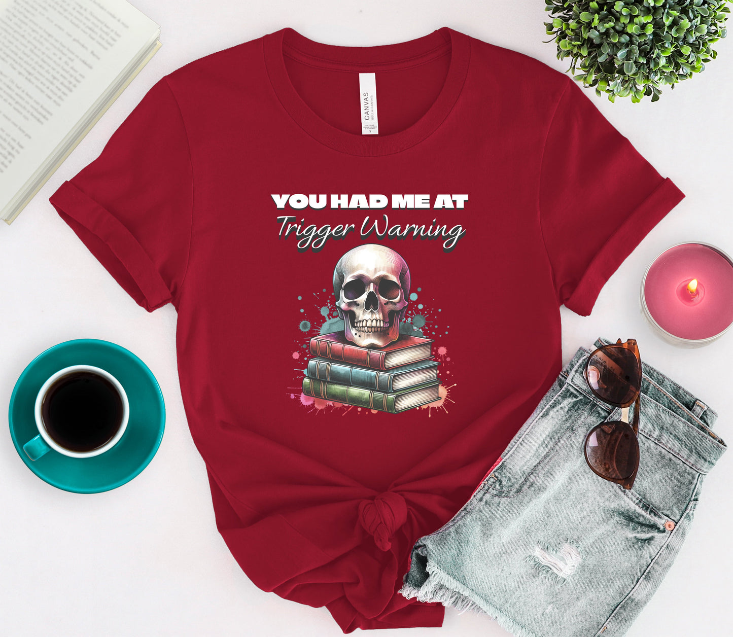 You Had Me at Trigger Warning Tee