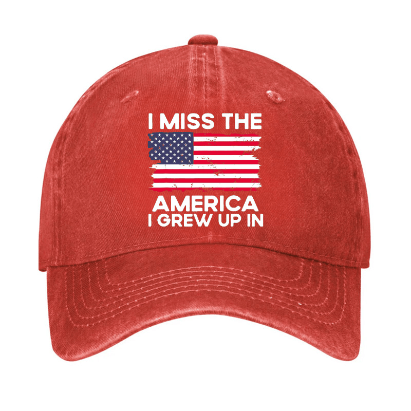 I Miss The America I Grew Up In USA Flag Cap (Free Customization)