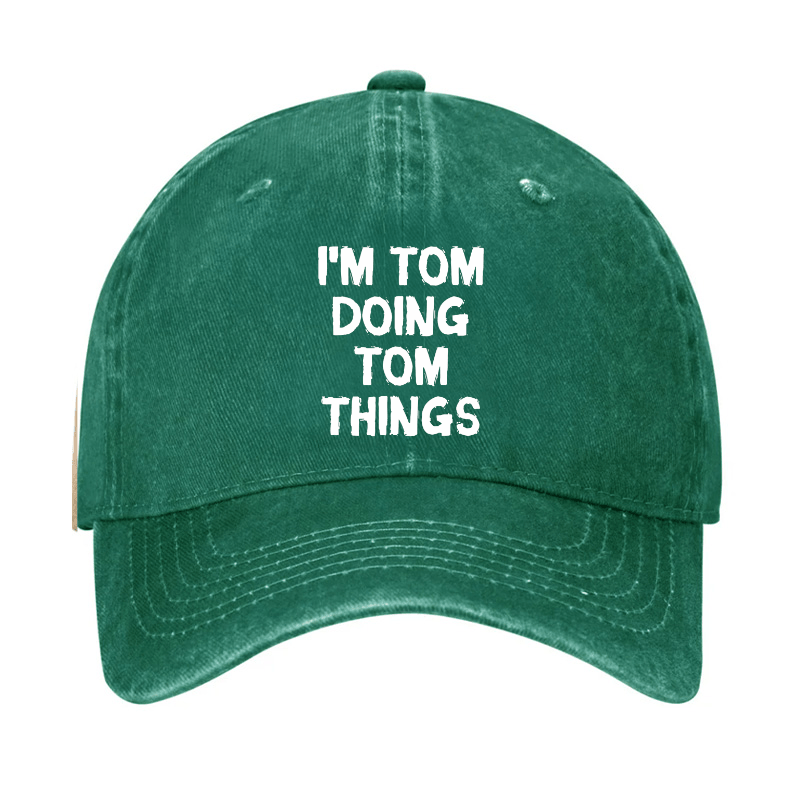 I'm Tom Doing Tom Things Cap