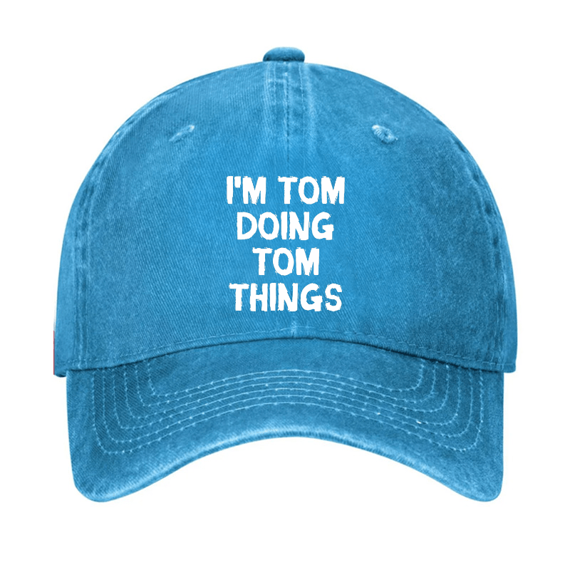 I'm Tom Doing Tom Things Cap