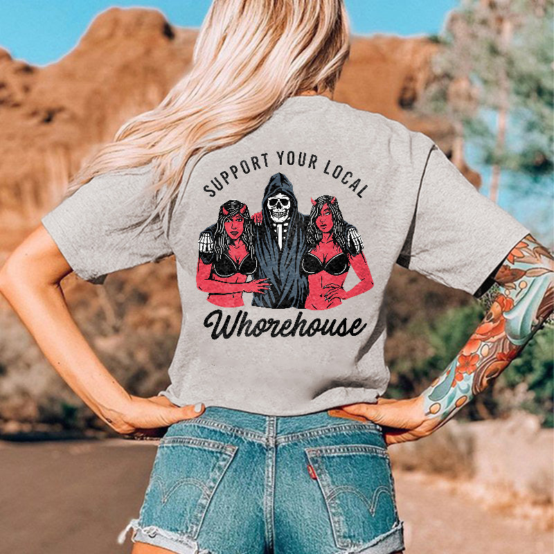 Support Your Local Whorehouse Letters Printing Women's T-shirt