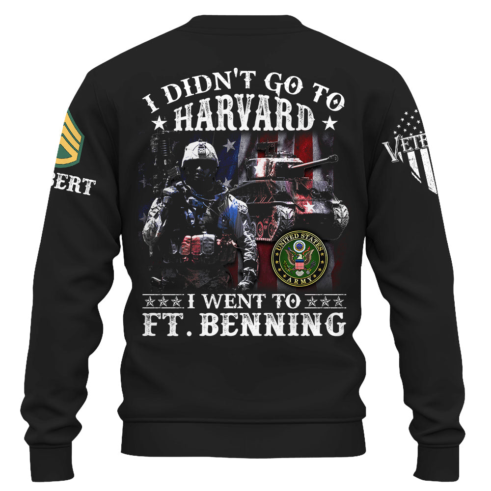 I Didn't Go To Harvard I Went To Military Custom Shirt Gift For Soldier Veteran H2511 Do99