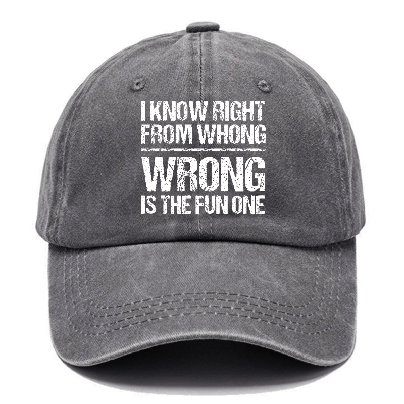 I Know Right From Whong Wrong Is The Fun One Funny Cap