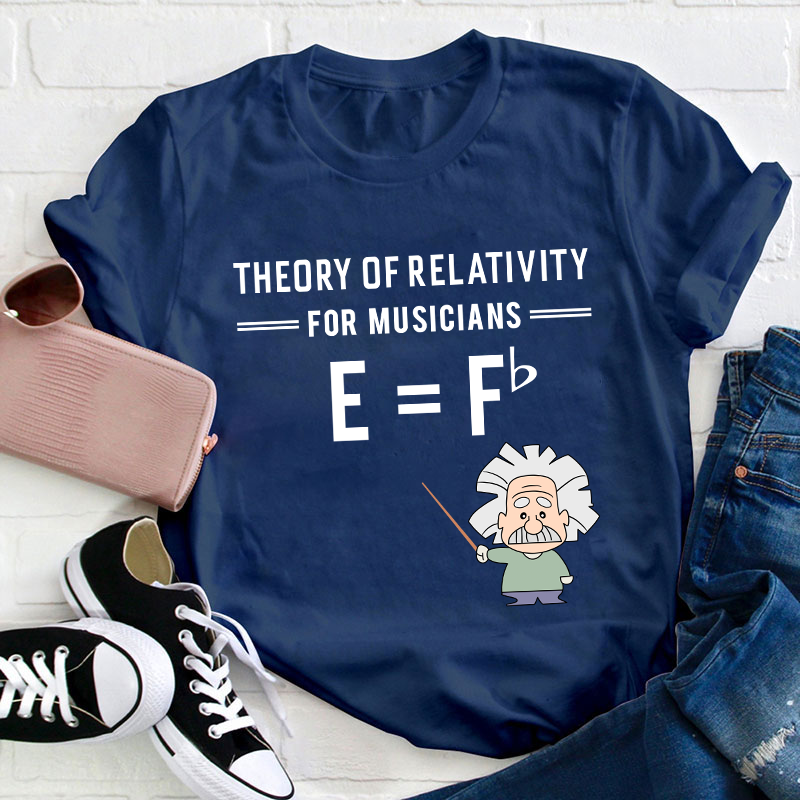 Theory Of Relativity For Musicians Teacher T-Shirt