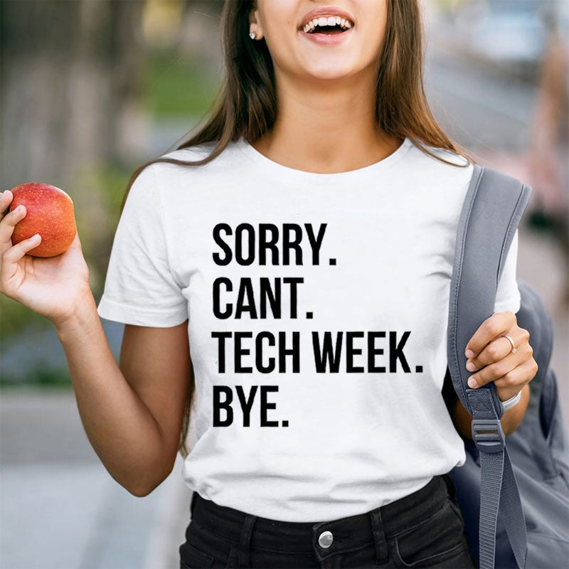 Sorry Cant Tech Week Teacher T-Shirt