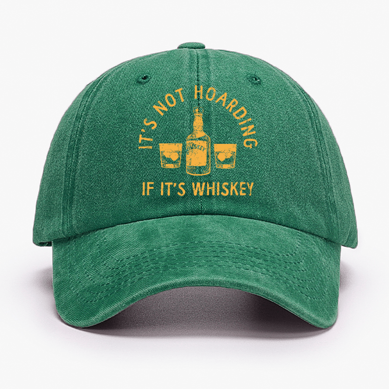 It's Not Hoarding If It's Whiskey Funny Cap