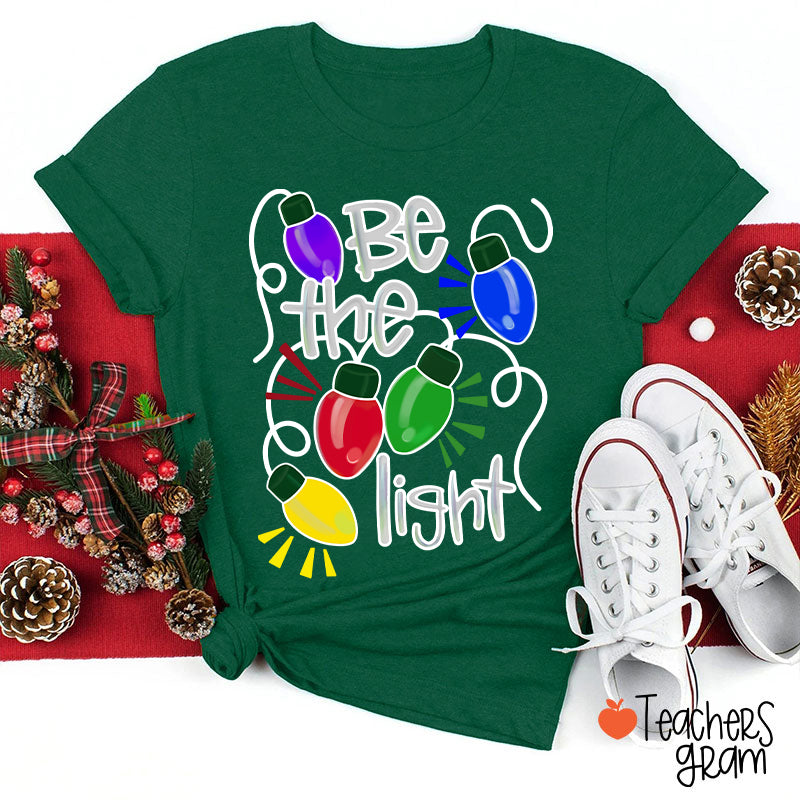 Be The Light Teacher T-Shirt