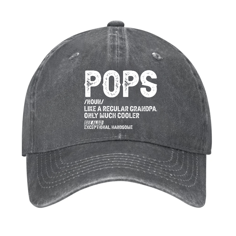 Pops Like A Regular Grandpa Only Much Cooler See Also: Exceptionally Handsome Cap (Free Customization)