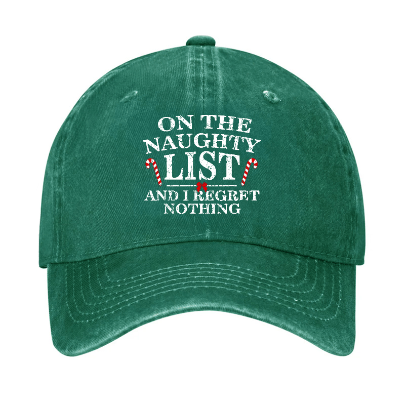 On The Naughty List And I Regret Nothing Funny Christmas Cap