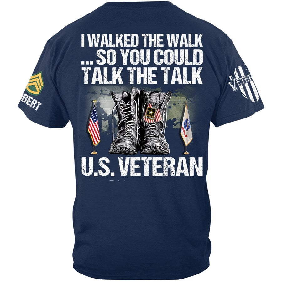 I Walked The Walk So You Could Talk The Talk Custom Veteran Shirt Available To All Military Branches H2511 Trna