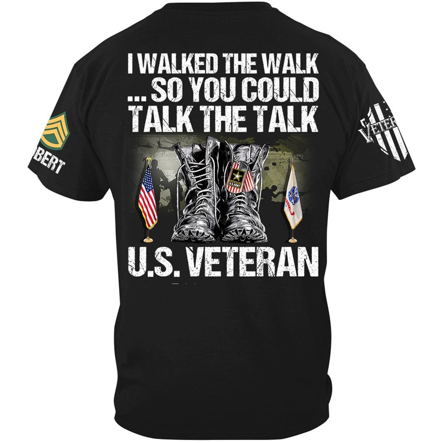 I Walked The Walk So You Could Talk The Talk Custom Veteran Shirt Available To All Military Branches H2511 Trna