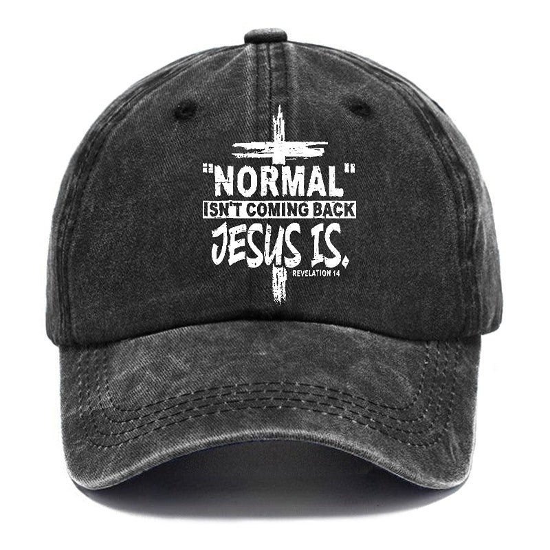 Normal Isn't Coming Back Jesus Is Revelation 14 Christian Cap (Free Customization)