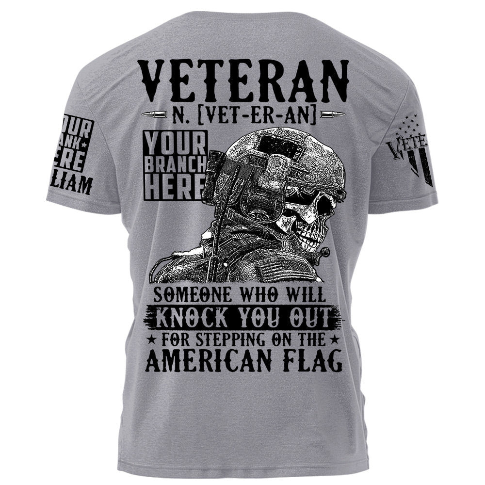 Veteran Someone Who Will Knock You Out For Stepping On The American Flag Personalized Shirt For Veteran H2511