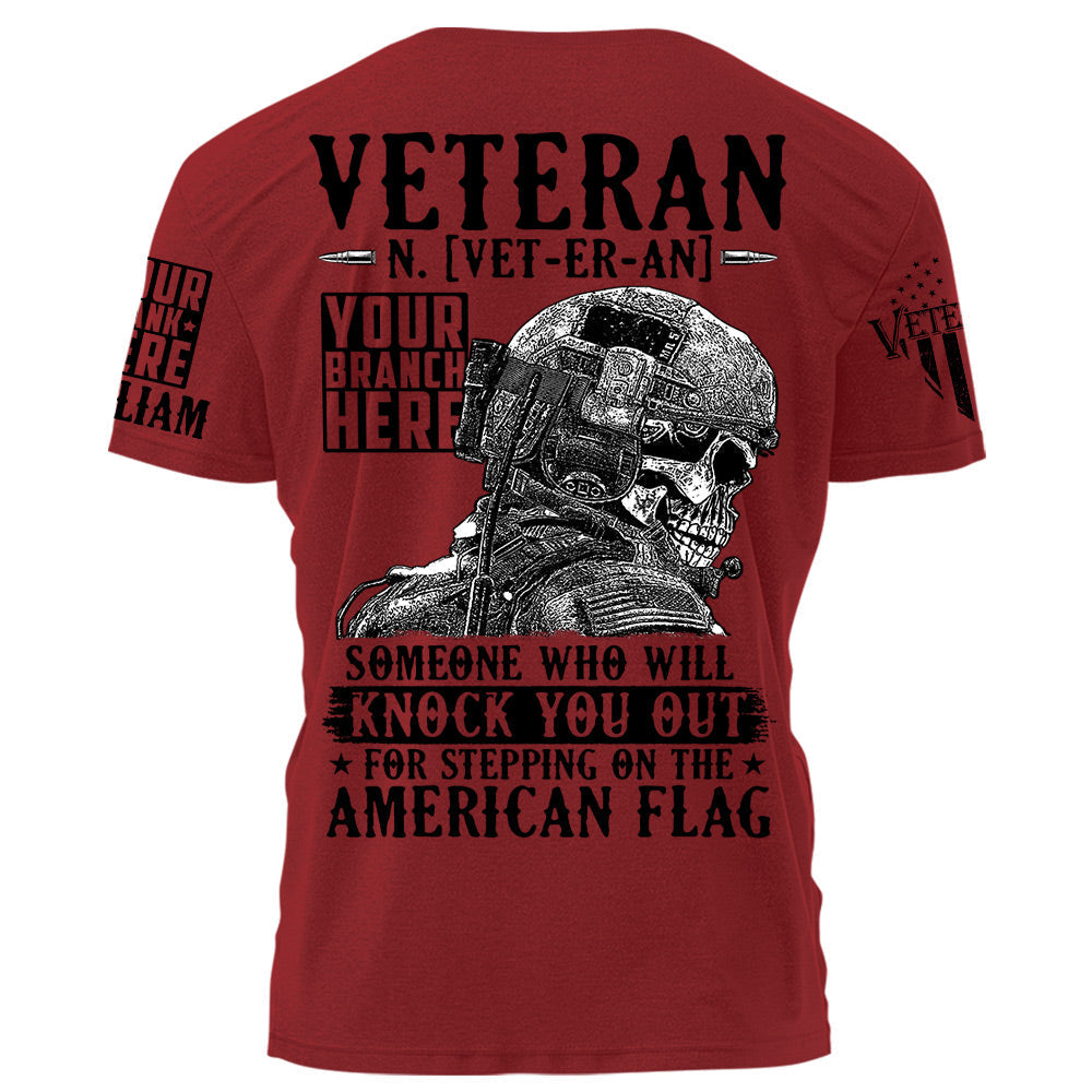 Veteran Someone Who Will Knock You Out For Stepping On The American Flag Personalized Shirt For Veteran H2511