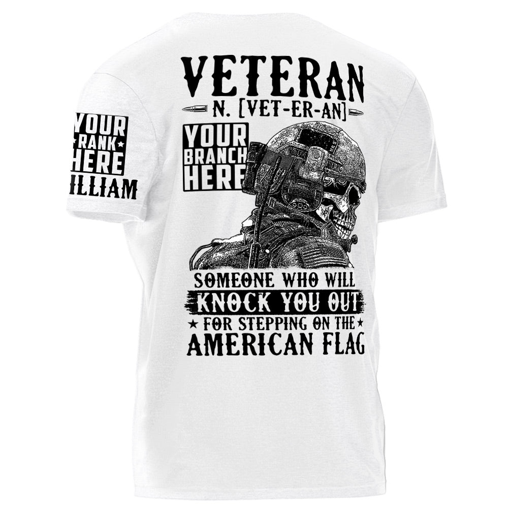 Veteran Someone Who Will Knock You Out For Stepping On The American Flag Personalized Shirt For Veteran H2511