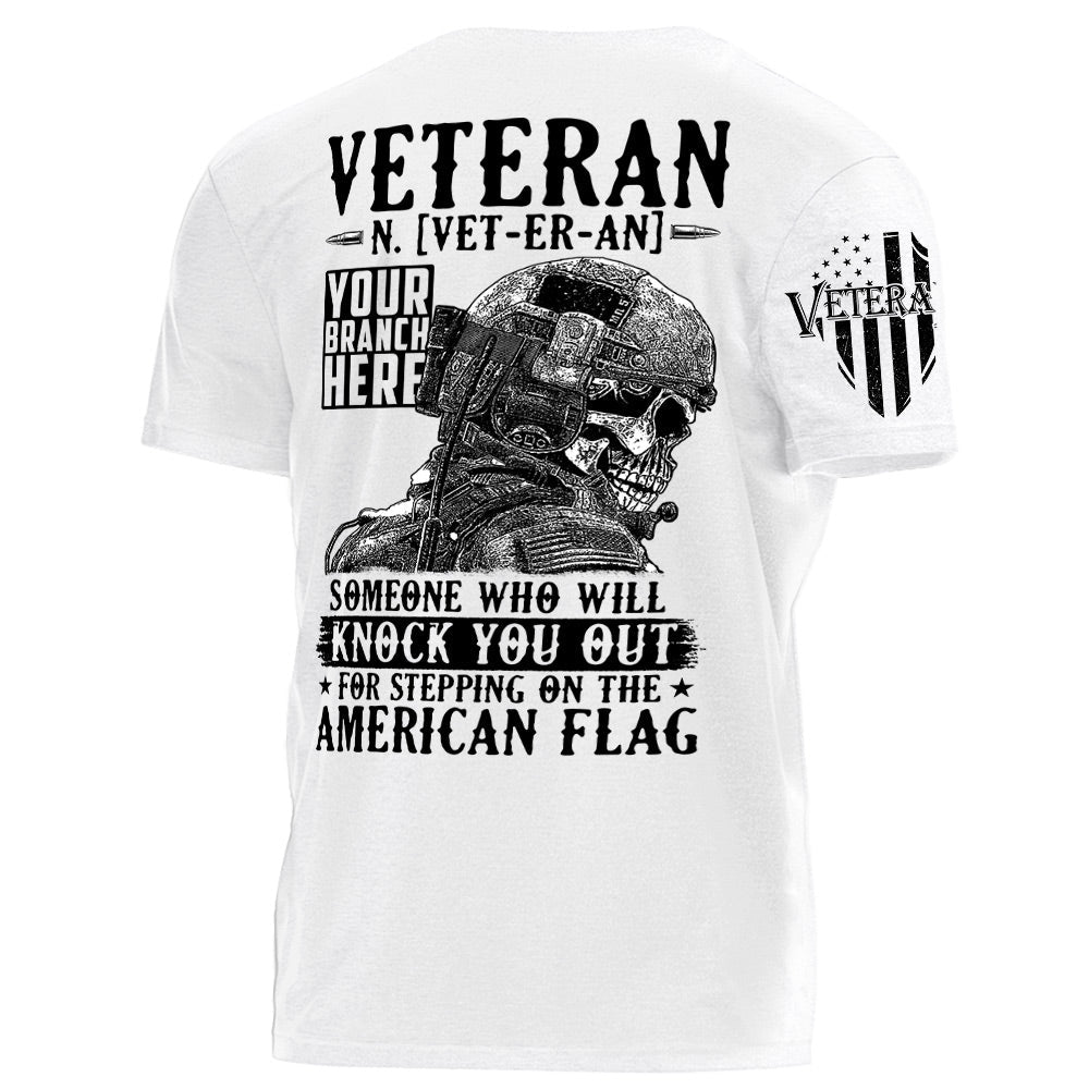 Veteran Someone Who Will Knock You Out For Stepping On The American Flag Personalized Shirt For Veteran H2511