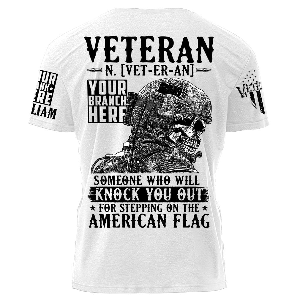 Veteran Someone Who Will Knock You Out For Stepping On The American Flag Personalized Shirt For Veteran H2511