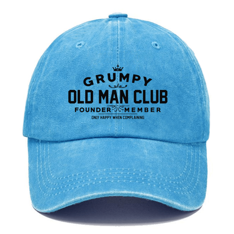 Grumpy Old Man Club Founder Member Only Happy When Complaining Funny Cap